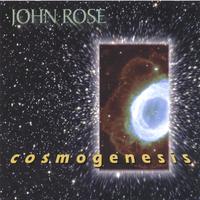 john rose : cosmogenesis