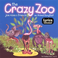 Joe Ross : The Crazy Zoo: an Animal Songfest