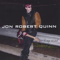 Jon Robert Quinn : One Long Road