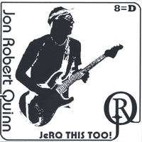 Jon Robert Quinn : JeRQ THIS TOO!