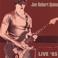Jon Robert Quinn : LIVE '05