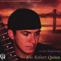 Jon Robert Quinn : ...A New Beginning