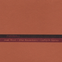 Joel Ricci & The Ancestors feat. LaPUSH horns : Fireball