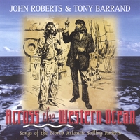 John Roberts & Tony Barrand : Across The Western Ocean
