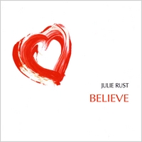 Julie Rust : Believe