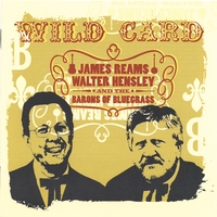 James Reams, Walter Hensley & The Barons of Bluegrass : Wild Card