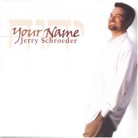 Jerry Schroeder : Your Name