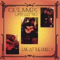 Joe Summers Gypsy Jazz Trio : Live At The Firefly