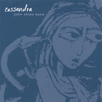 John Shipe Band : Cassandra