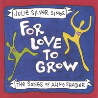 Julie Silver : For Love To Grow