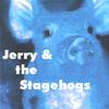 JERRY & THE STAGEHOGS: Jerry & the StageHogs