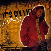 J Stakzz : It's My Life