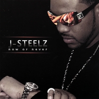 J-Steelz : Now Or Never