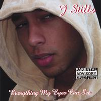 J Stills : Everything My Eyes Can See