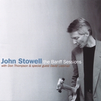 JOHN STOWELL: the Banff Sessions