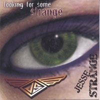 JESSE STRANGE : Looking For Some Strange
