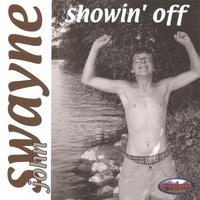 John Swayne : Showin' Off