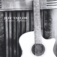 JEFF TAYLOR: Southern Influence