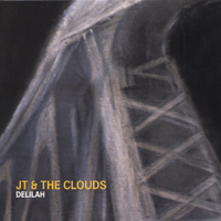 JT & The Clouds : Delilah