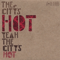JT And The Clouds : The City's Hot Yeah The City's Hot