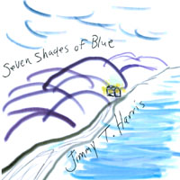Jimmy T.Harris : Seven Shades of Blue