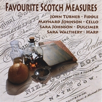 JOHN TURNER, MAYNARD JOHNSON, SARA JOHNSON, SARA WALTHERY: Favourite Scotch Measures