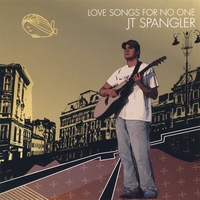 JT Spangler : Love Songs For No One