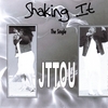 JTTOU: Shaking It!