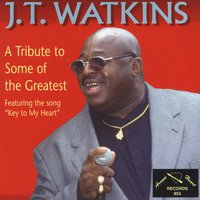 J. T. Watkins : A Tribute To Some The Greatest