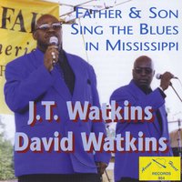 J. T. WATKINS: Father & Son Sing The Blue In Mississippi