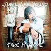 Jubal Lee Young: Take It Home