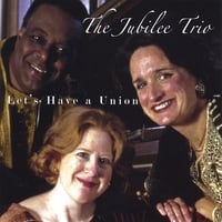 The Jubilee Trio : Let's Have a Union