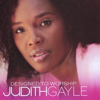 Judith Gayle : Designed To Worship
