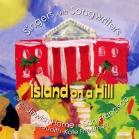 Singers & Songwriters Of The Jewish Home & Judith-kate Friedman : Island On A Hill