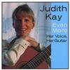 JUDITH KAY: Even More - Her Voice, Her Guitar