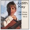 JUDITH KAY: Her Voice, Her Guitar Vol.2
