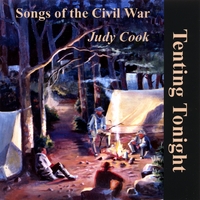JUDY COOK: Tenting Tonight: Songs of the Civil War