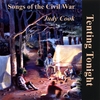 JUDY COOK: Tenting Tonight: Songs of the Civil War