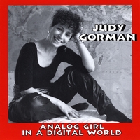 Judy Gorman : Analog Girl in a Digital World