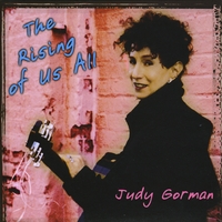 JUDY GORMAN: The Rising of Us All