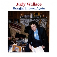 Judy Wallace : Bringin' It Back Again