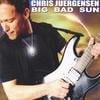 Chris Juergensen: Big Bad Sun