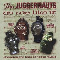 The Juggernauts : As We Like It