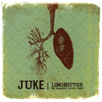 Juke : Lungbutter - The Blues Basement Tapes