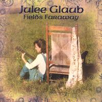 Julee Glaub : Fields Faraway
