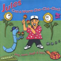 JULES : Can A Worm Cha-Cha-Cha?