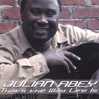 Julian Abey : That's the Way Life Is