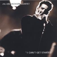 Album I Can't Get Started by Julian Jackson