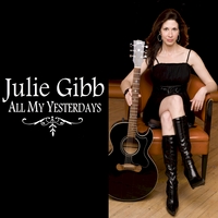 Julie Gibb : All My Yesterdays