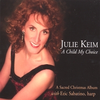 Julie Keim : A Child My Choice - A Sacred Christmas Album